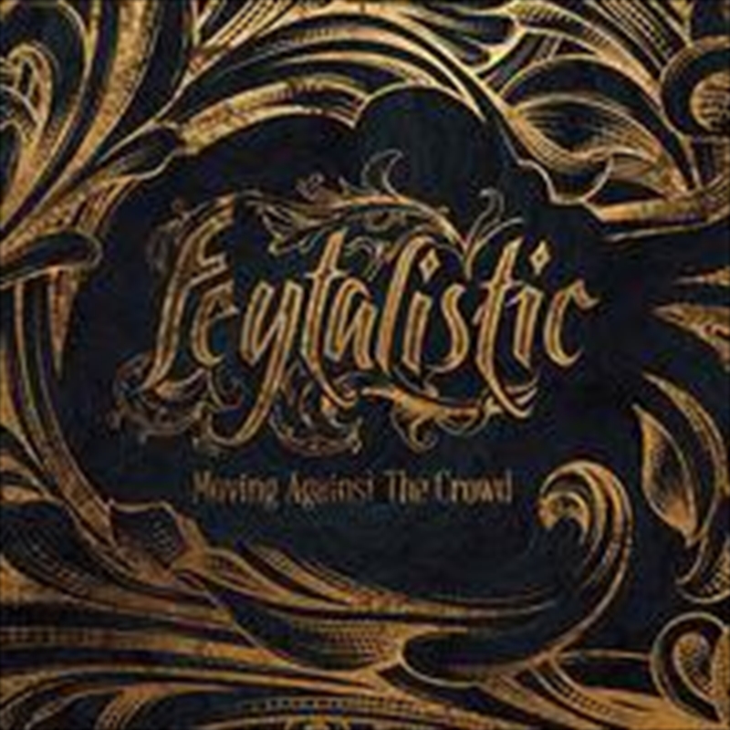 Moving Against The Crowd - Feytalistic Cd Album