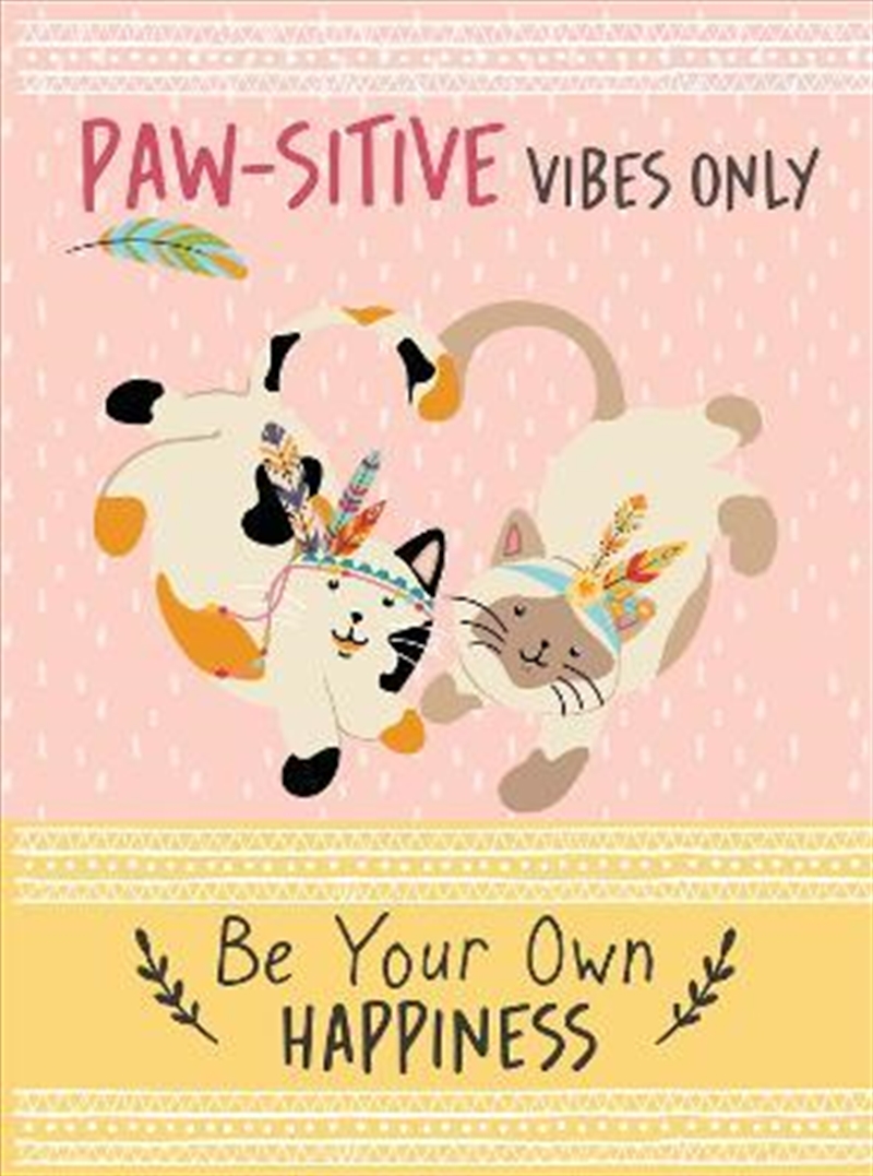 V210-2759539-76881-00 Paw-sitive Vibes Only - Be Your Own Happiness Quote Book - Image 1