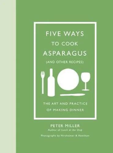V637-PHOE1108-202508252210-00 Five Ways to Cook Asparagus (and Other Recipes): T - Image 1