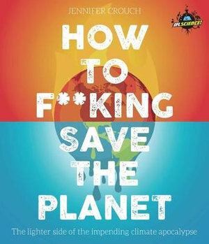 V637-PHOE1238-202508252310-00 IFLScience! How to F**king Save the Planet: The Br - Image 1