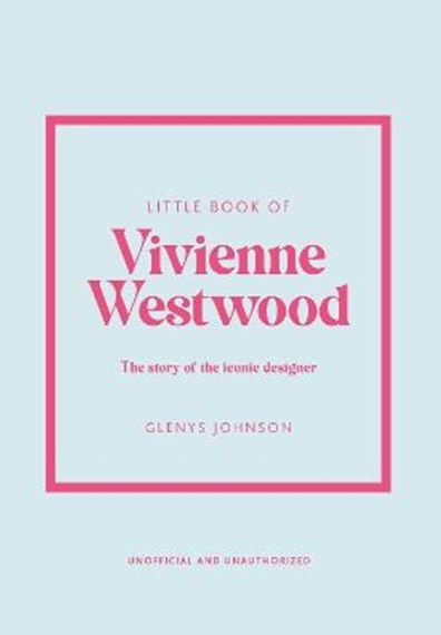 V637-PHOE1321-202508252345-00 Little Book of Vivienne Westwood: The story of the - Image 1