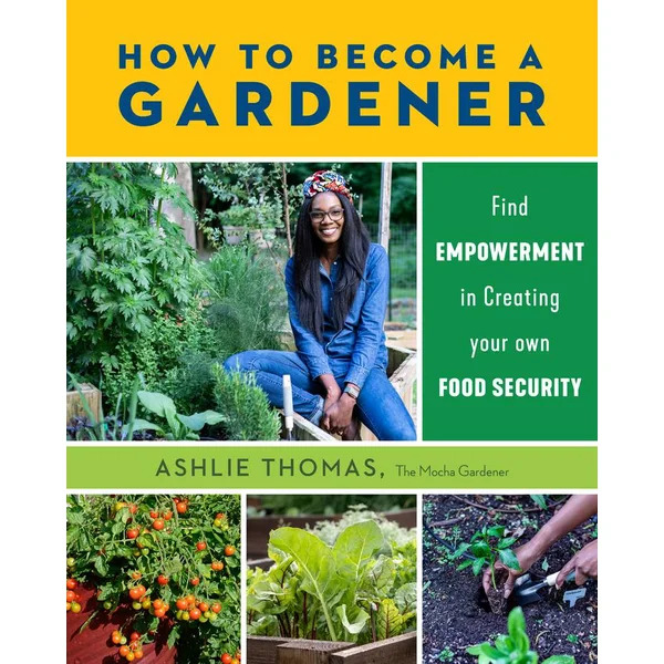 How to Become a Gardener: Find empowerment in crea