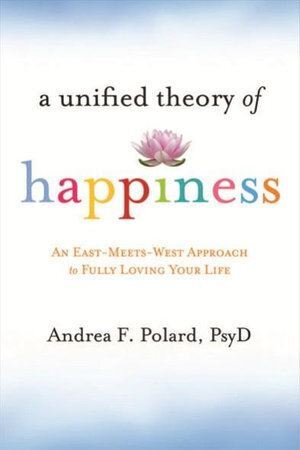 Unified Theory of Happiness: An East-Meets-West Ap