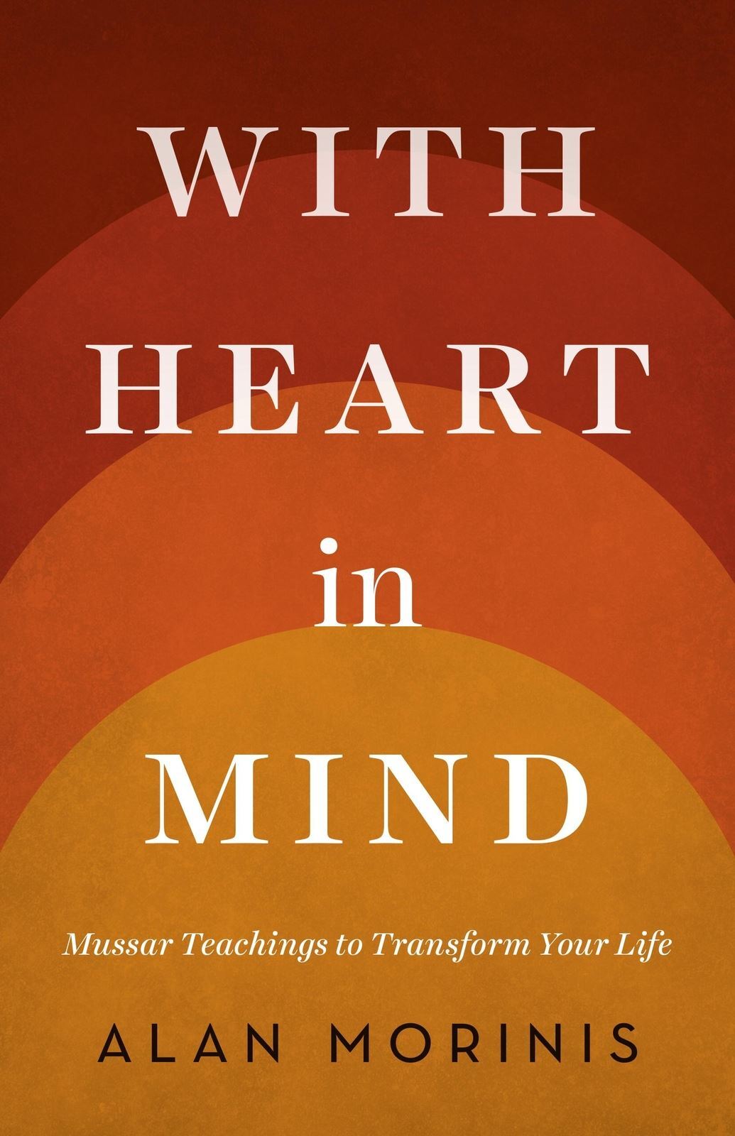 With Heart in Mind: Mussar Teachings to Transform